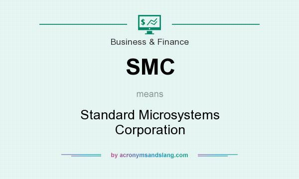 What does SMC mean? It stands for Standard Microsystems Corporation