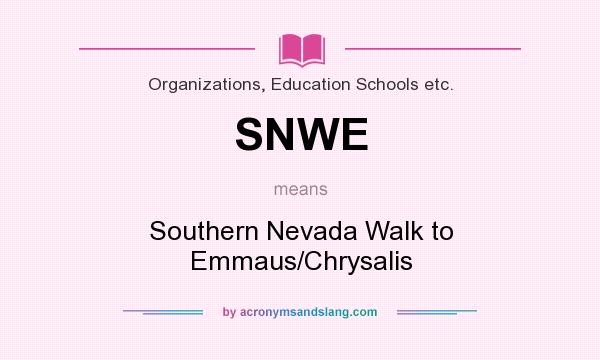 What does SNWE mean? It stands for Southern Nevada Walk to Emmaus/Chrysalis