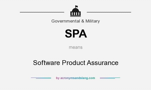 What does SPA mean? It stands for Software Product Assurance