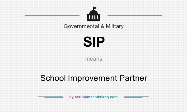 What does SIP mean? It stands for School Improvement Partner