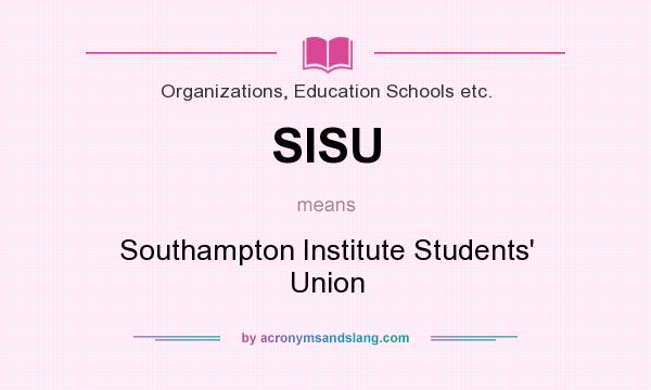 What does SISU mean? It stands for Southampton Institute Students` Union