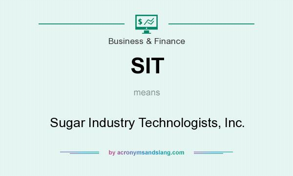 What does SIT mean? It stands for Sugar Industry Technologists, Inc.