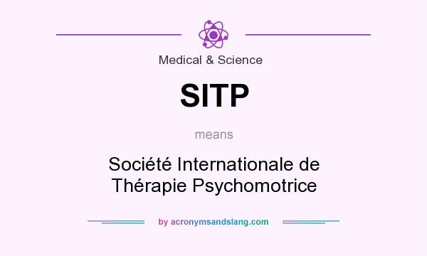 What does SITP mean? It stands for Société Internationale de Thérapie Psychomotrice