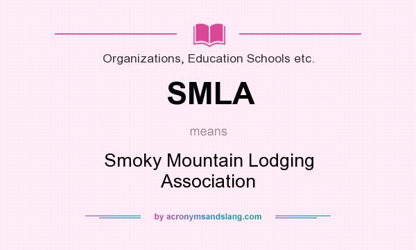 What does SMLA mean? It stands for Smoky Mountain Lodging Association