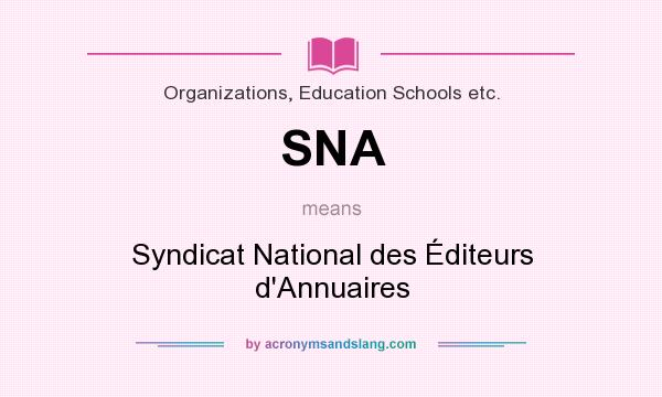 What does SNA mean? It stands for Syndicat National des Éditeurs d`Annuaires