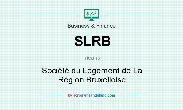 What does SLRB mean? It stands for Société du Logement de La Région Bruxelloise