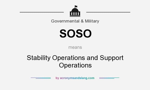 What does SOSO mean? It stands for Stability Operations and Support Operations