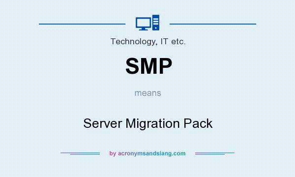 What does SMP mean? It stands for Server Migration Pack