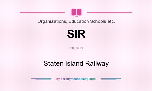 What does SIR mean? It stands for Staten Island Railway