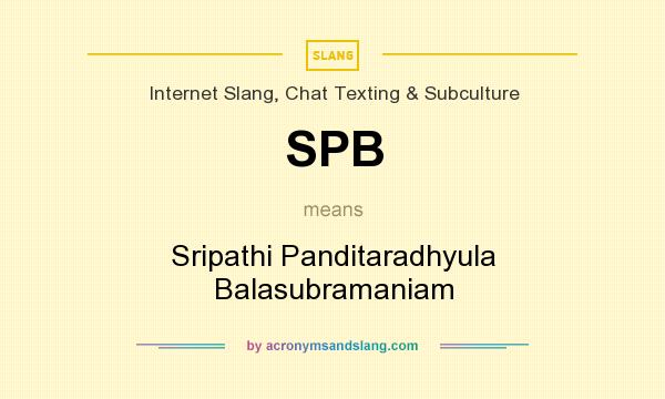 What does SPB mean? It stands for Sripathi Panditaradhyula Balasubramaniam