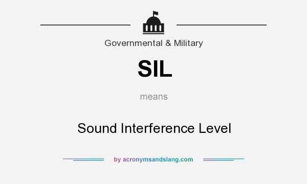 What does SIL mean? It stands for Sound Interference Level