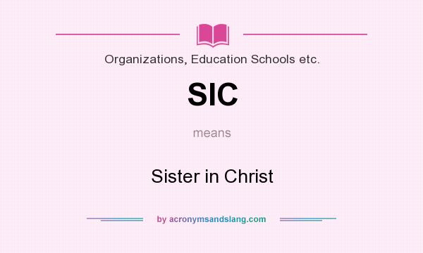 What does SIC mean? It stands for Sister in Christ