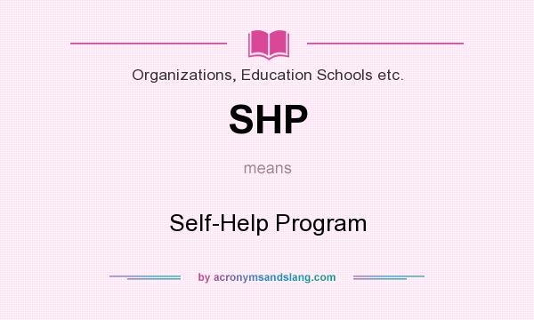 What does SHP mean? It stands for Self-Help Program