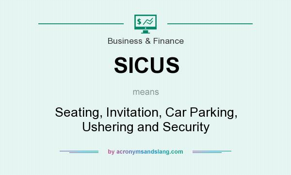 What does SICUS mean? It stands for Seating, Invitation, Car Parking, Ushering and Security