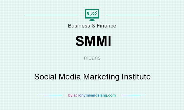 What does SMMI mean? It stands for Social Media Marketing Institute