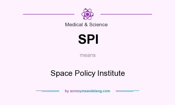 What does SPI mean? It stands for Space Policy Institute