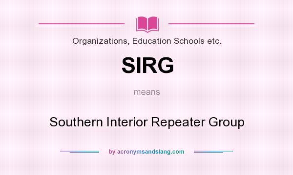 What does SIRG mean? It stands for Southern Interior Repeater Group