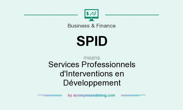 What does SPID mean? It stands for Services Professionnels d`Interventions en Développement