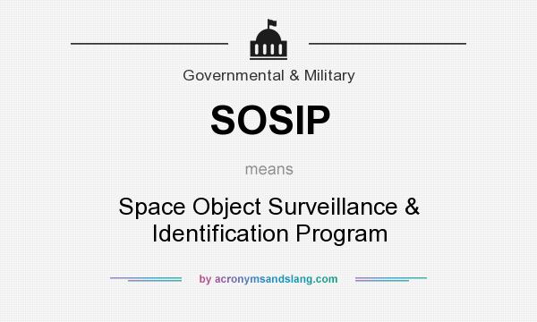 What does SOSIP mean? It stands for Space Object Surveillance & Identification Program