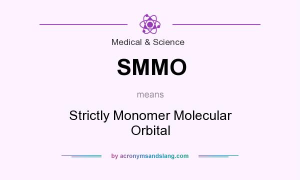 What does SMMO mean? It stands for Strictly Monomer Molecular Orbital