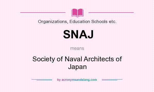 What does SNAJ mean? It stands for Society of Naval Architects of Japan