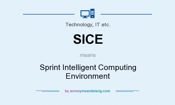 What does SICE mean? It stands for Sprint Intelligent Computing Environment