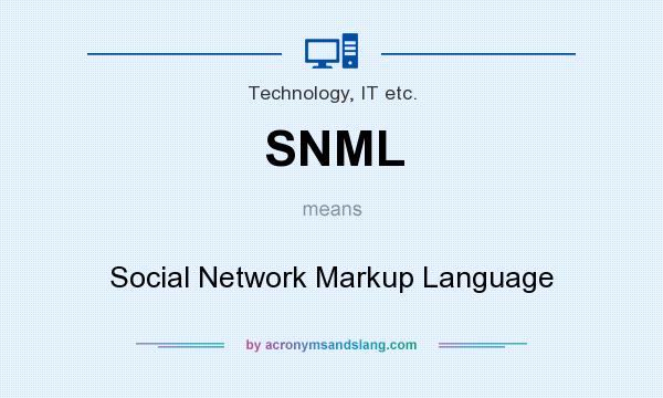 What does SNML mean? It stands for Social Network Markup Language
