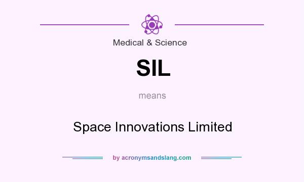 What does SIL mean? It stands for Space Innovations Limited