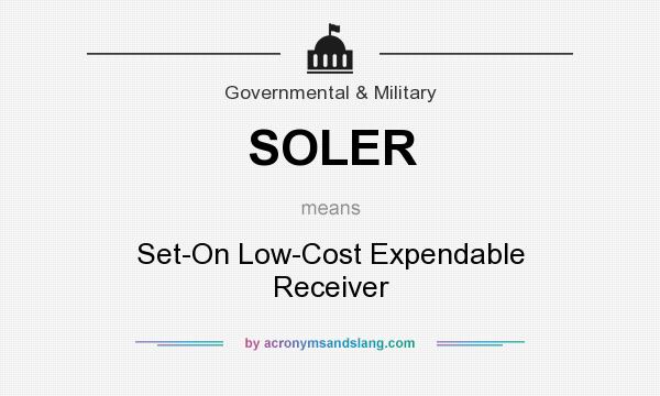 What does SOLER mean? It stands for Set-On Low-Cost Expendable Receiver
