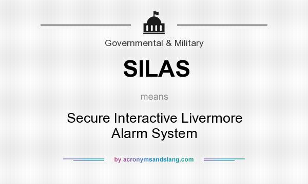 What does SILAS mean? It stands for Secure Interactive Livermore Alarm System