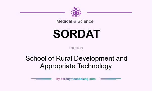 What does SORDAT mean? It stands for School of Rural Development and Appropriate Technology