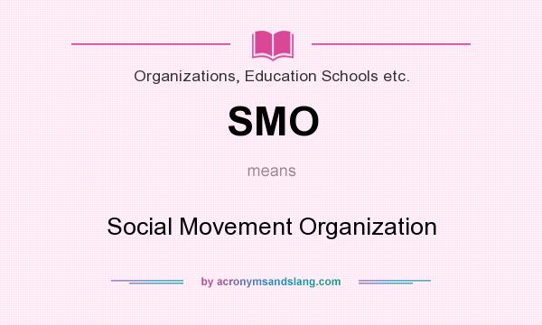What does SMO mean? It stands for Social Movement Organization