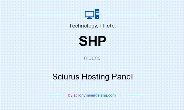What does SHP mean? It stands for Sciurus Hosting Panel