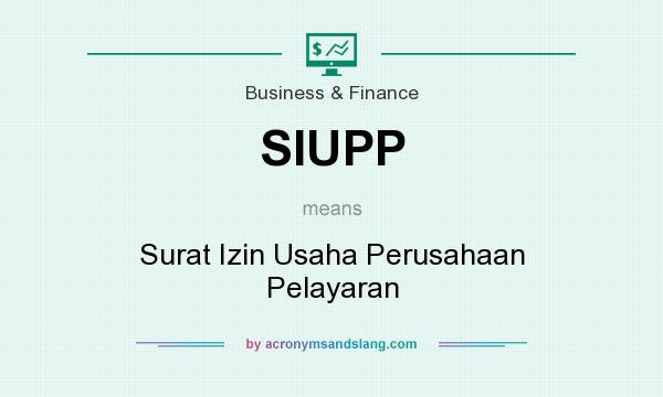 What does SIUPP mean? It stands for Surat Izin Usaha Perusahaan Pelayaran
