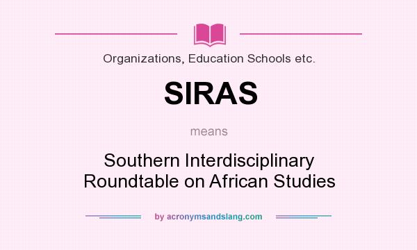 What does SIRAS mean? It stands for Southern Interdisciplinary Roundtable on African Studies