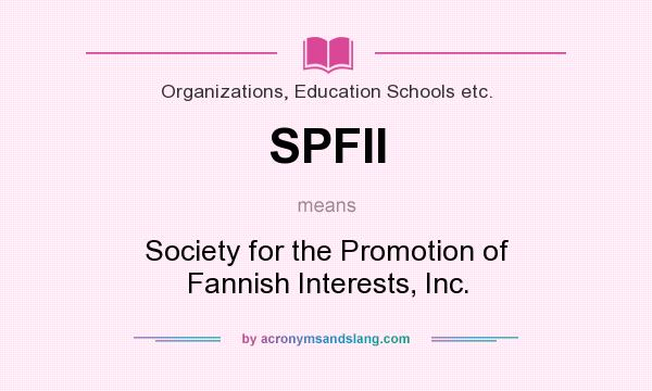 What does SPFII mean? It stands for Society for the Promotion of Fannish Interests, Inc.