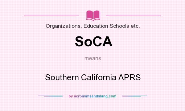 What does SoCA mean? It stands for Southern California APRS