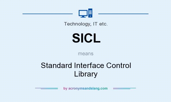 What does SICL mean? It stands for Standard Interface Control Library