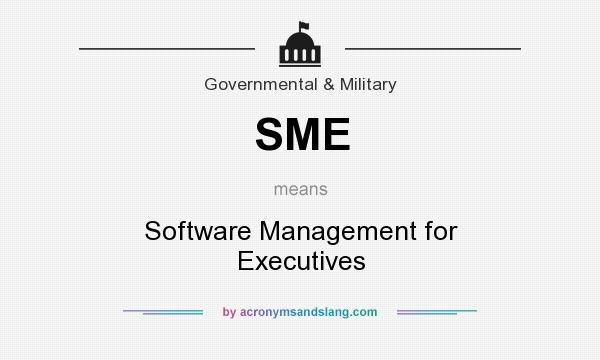 What does SME mean? It stands for Software Management for Executives