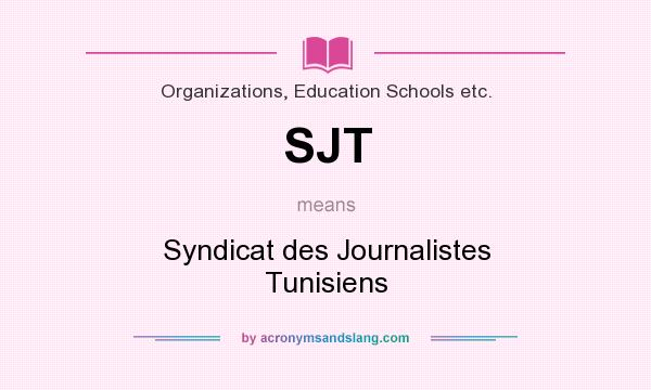 What does SJT mean? It stands for Syndicat des Journalistes Tunisiens