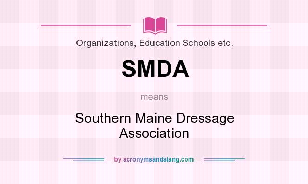 What does SMDA mean? It stands for Southern Maine Dressage Association