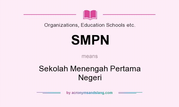 What does SMPN mean? It stands for Sekolah Menengah Pertama Negeri