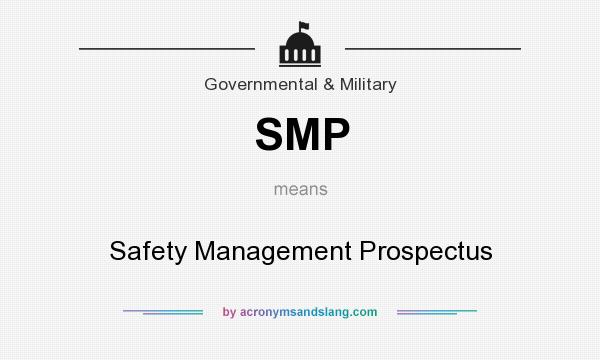 What does SMP mean? It stands for Safety Management Prospectus
