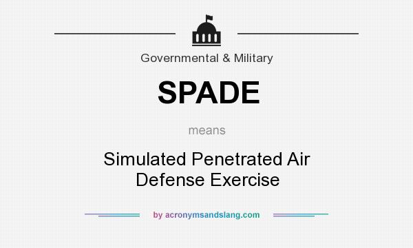 What does SPADE mean? It stands for Simulated Penetrated Air Defense Exercise