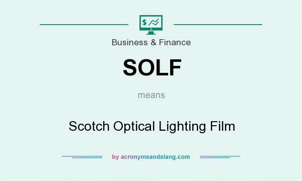 What does SOLF mean? It stands for Scotch Optical Lighting Film