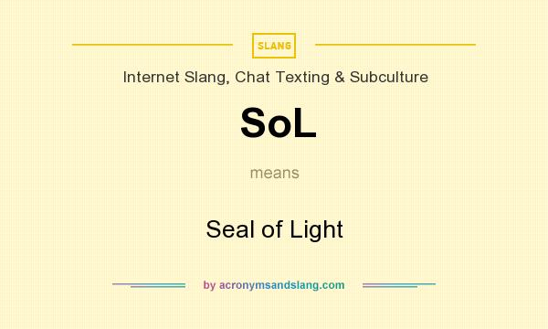 What does SoL mean? It stands for Seal of Light