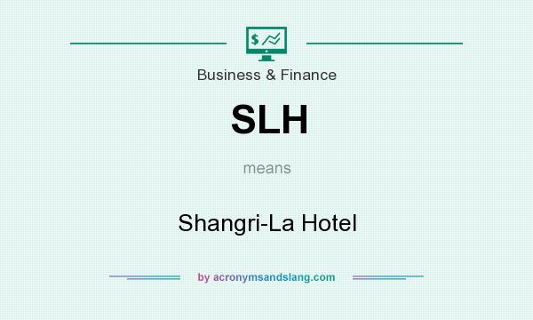 What does SLH mean? It stands for Shangri-La Hotel