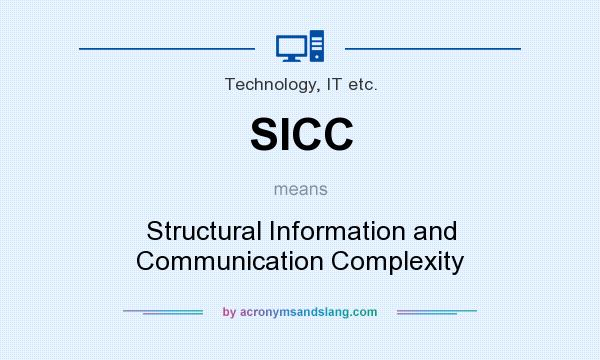 What does SICC mean? It stands for Structural Information and Communication Complexity