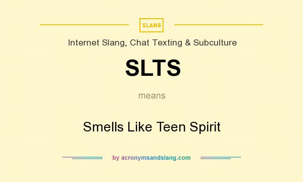 What does SLTS mean? It stands for Smells Like Teen Spirit
