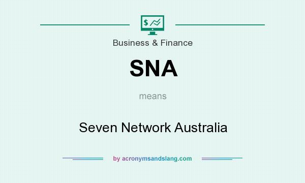 What does SNA mean? It stands for Seven Network Australia